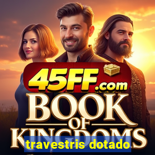 travestris dotado